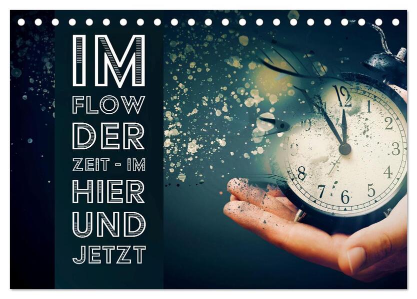 Im Flow der Zeit - im Hier und Jetzt (Tischkalender 2026 DIN A5 quer) CALVENDO Monatskalender