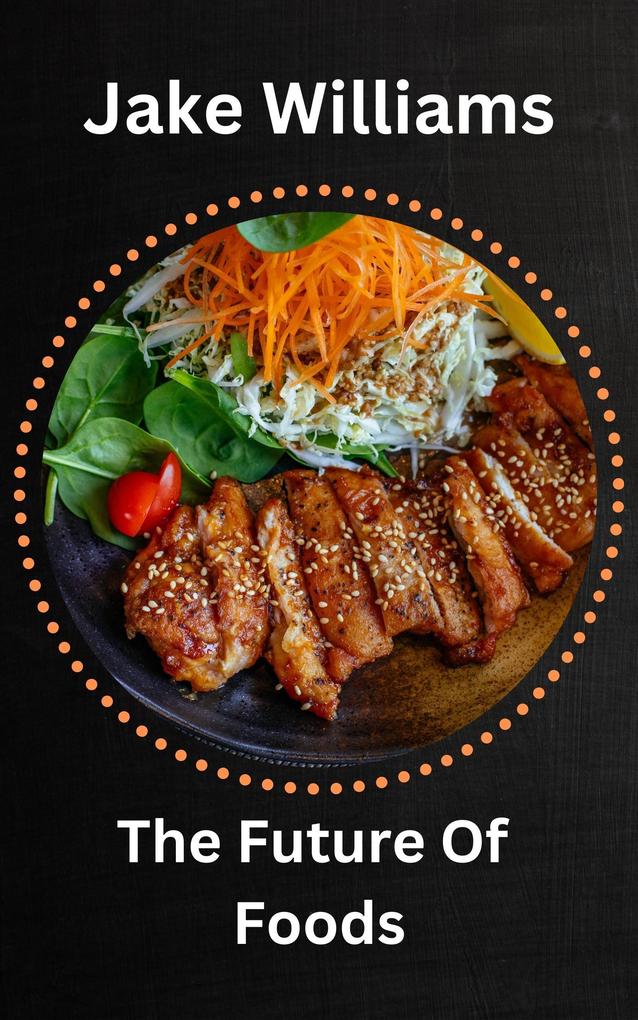 The Future Of Foods