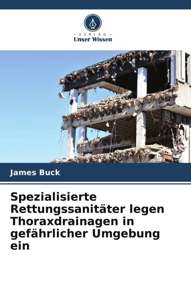 Spezialisierte Rettungssanitäter legen Thoraxdrainagen in gefährlicher Umgebung ein