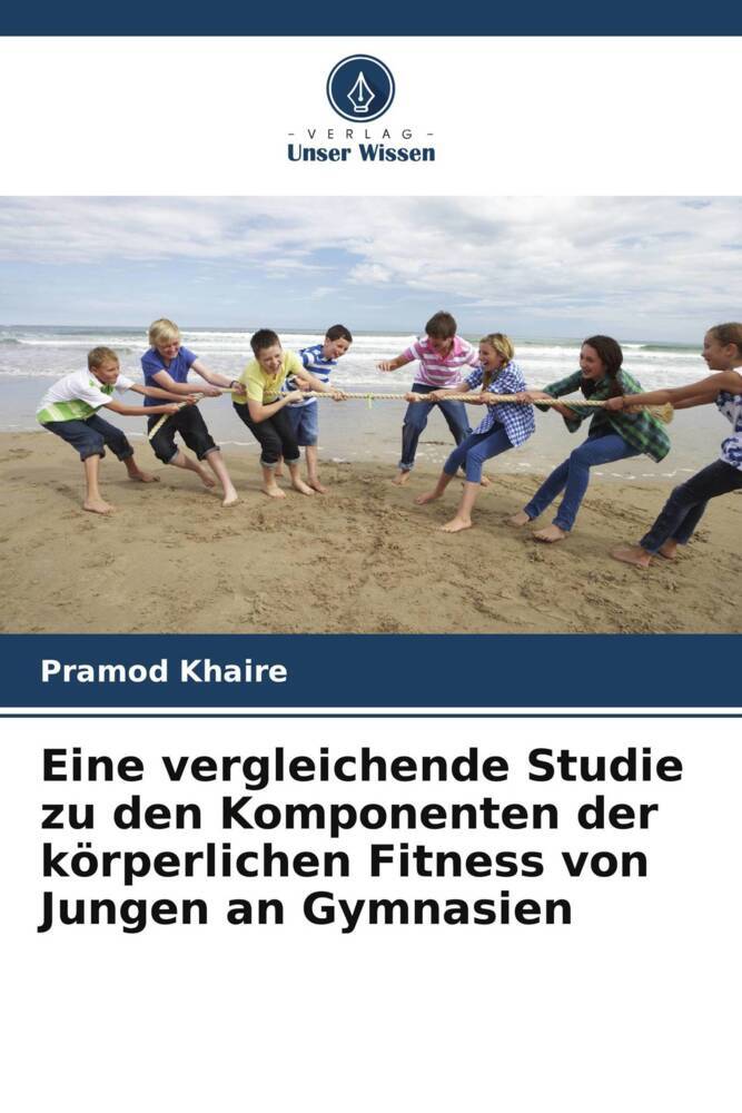 Eine vergleichende Studie zu den Komponenten der körperlichen Fitness von Jungen an Gymnasien