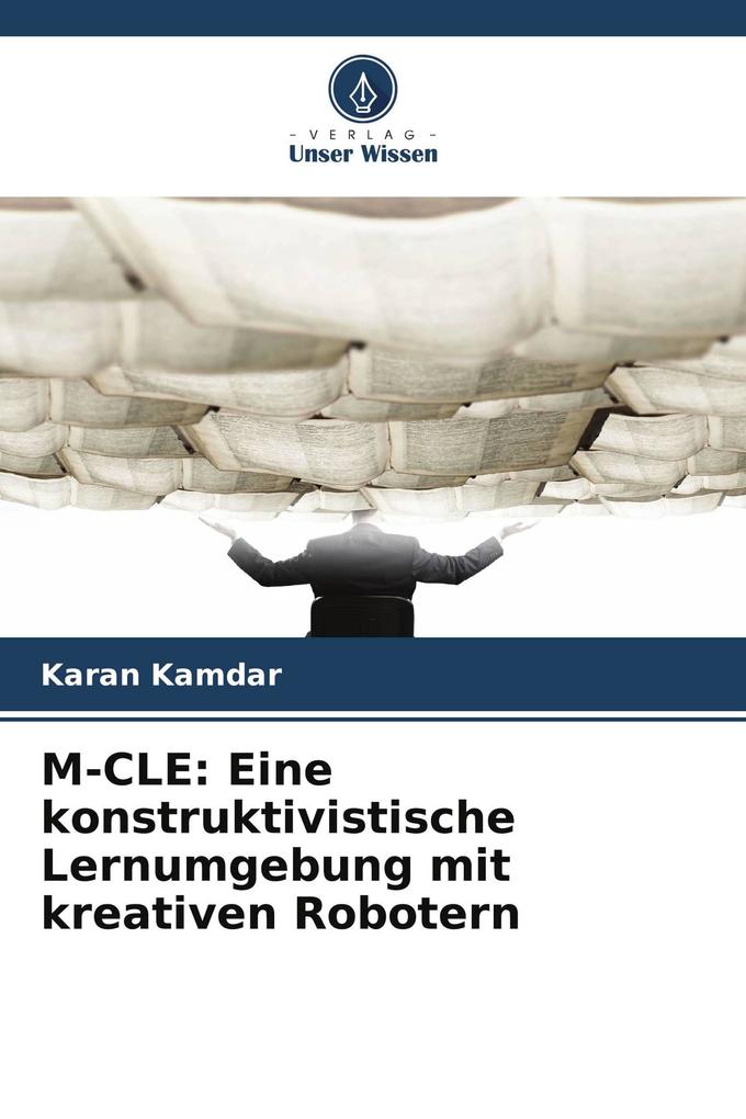 M-CLE: Eine konstruktivistische Lernumgebung mit kreativen Robotern