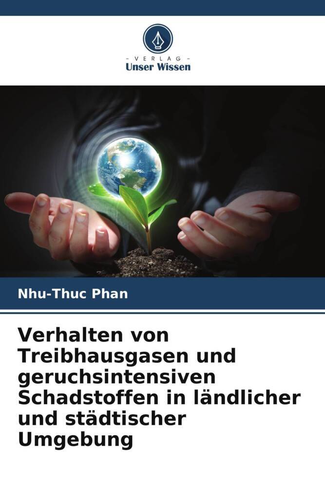 Verhalten von Treibhausgasen und geruchsintensiven Schadstoffen in ländlicher und städtischer Umgebung