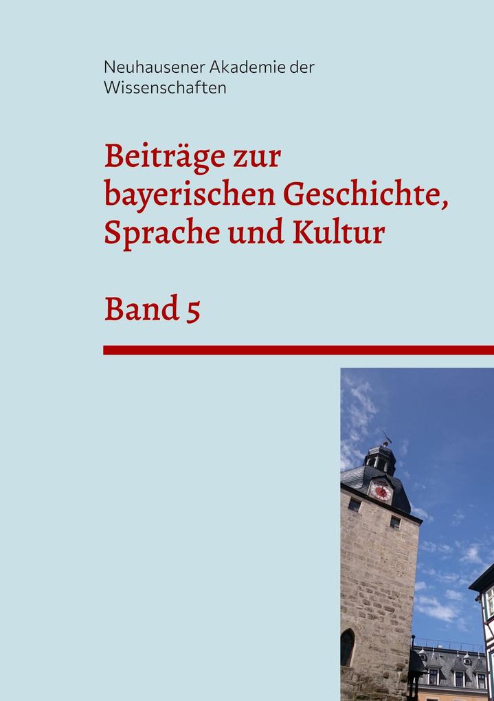 Beiträge zur bayerischen Geschichte Sprache und Kultur