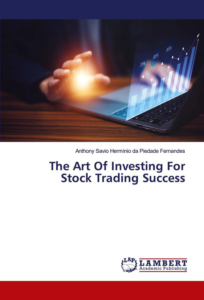 The Art Of Investing For Stock Trading Success