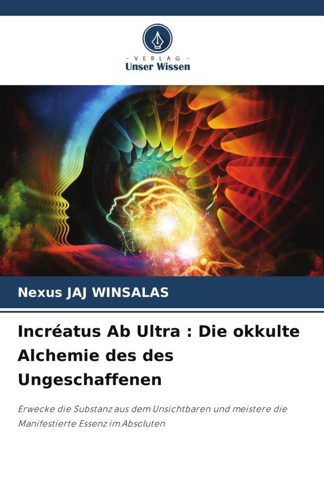 Incréatus Ab Ultra : Die okkulte Alchemie des des Ungeschaffenen