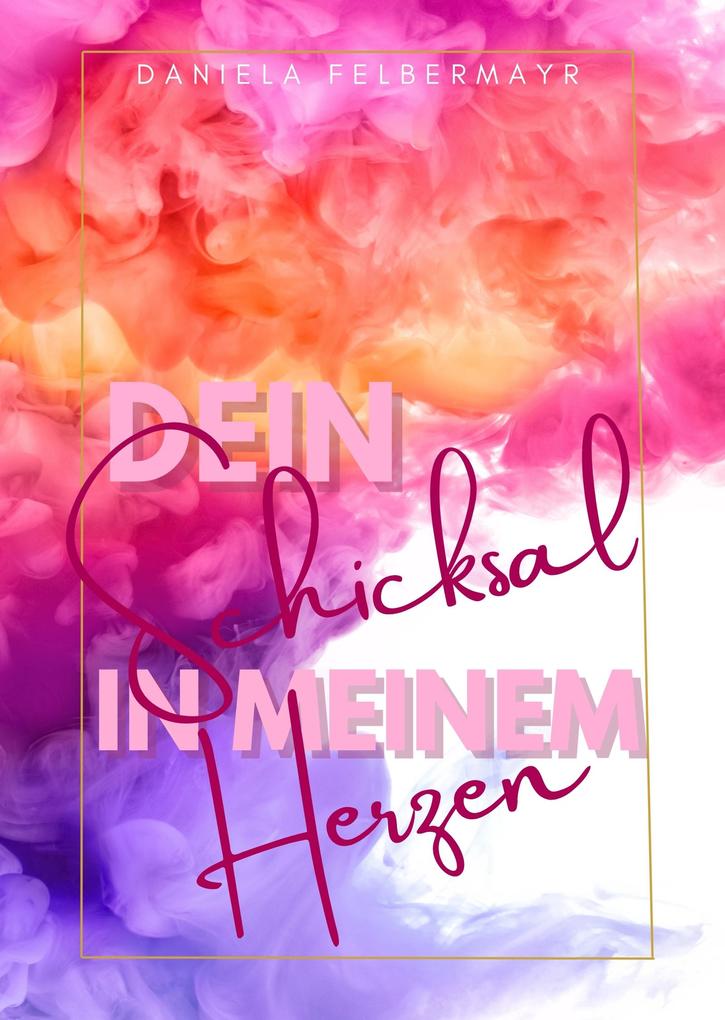 Dein Schicksal in meinem Herzen