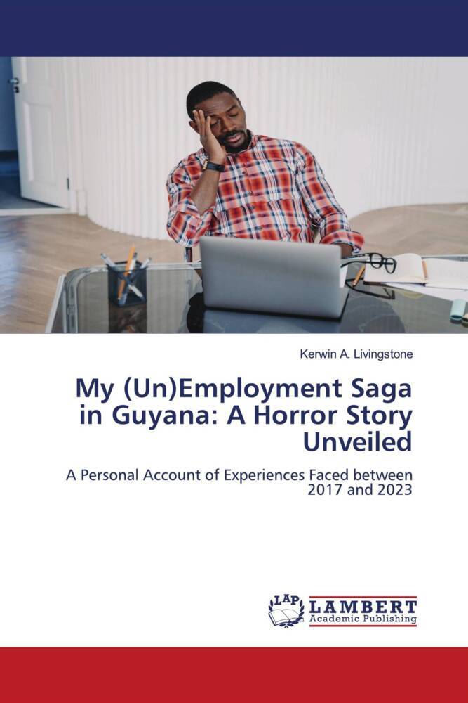 My (Un)Employment Saga in Guyana: A Horror Story Unveiled