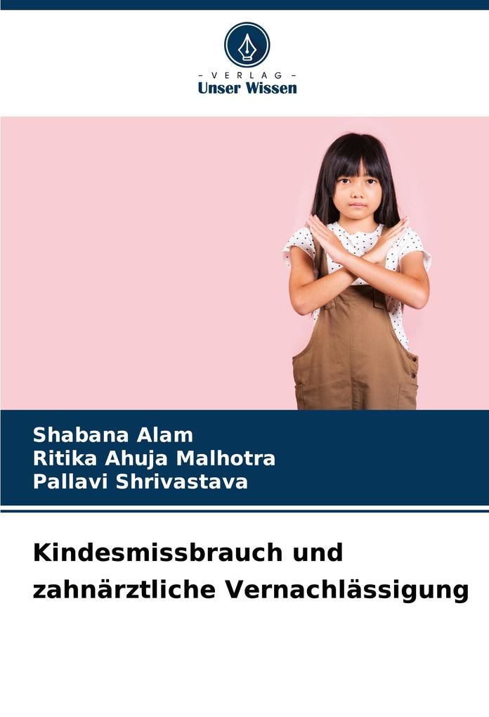 Kindesmissbrauch und zahnärztliche Vernachlässigung