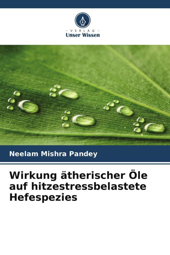 Wirkung ätherischer Öle auf hitzestressbelastete Hefespezies