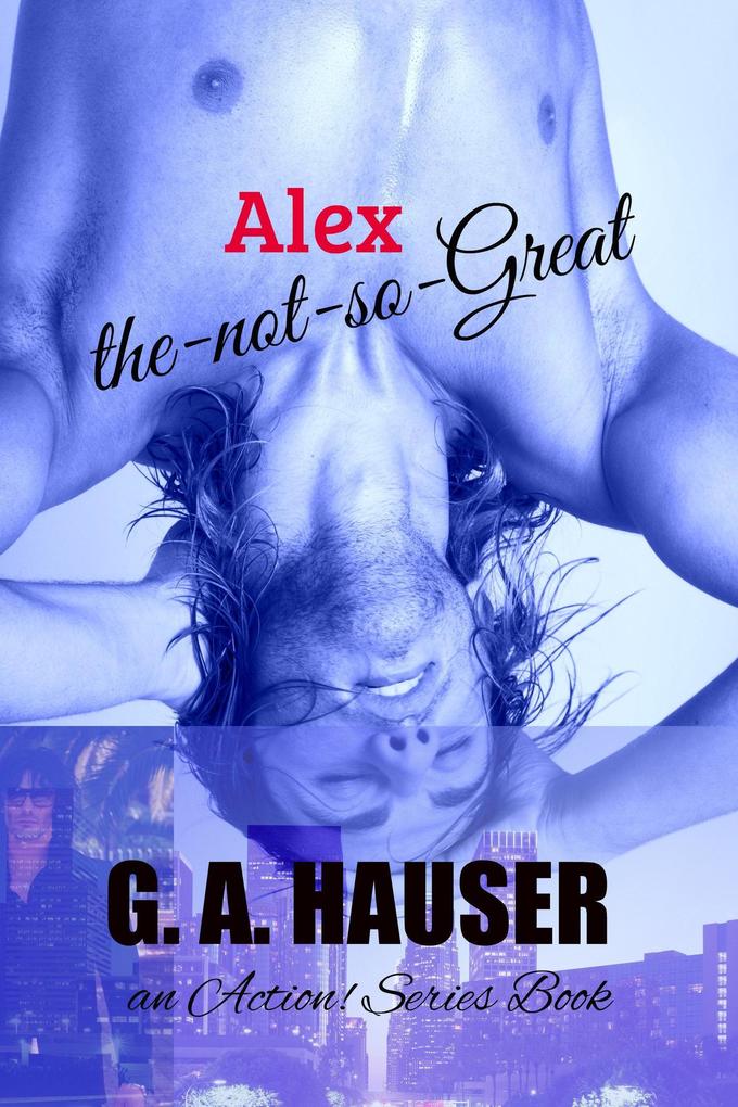 Alex The Not So Great (Action Series #170)