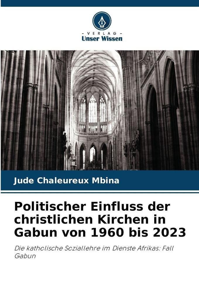 Politischer Einfluss der christlichen Kirchen in Gabun von 1960 bis 2023