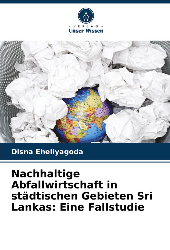 Nachhaltige Abfallwirtschaft in städtischen Gebieten Sri Lankas: Eine Fallstudie