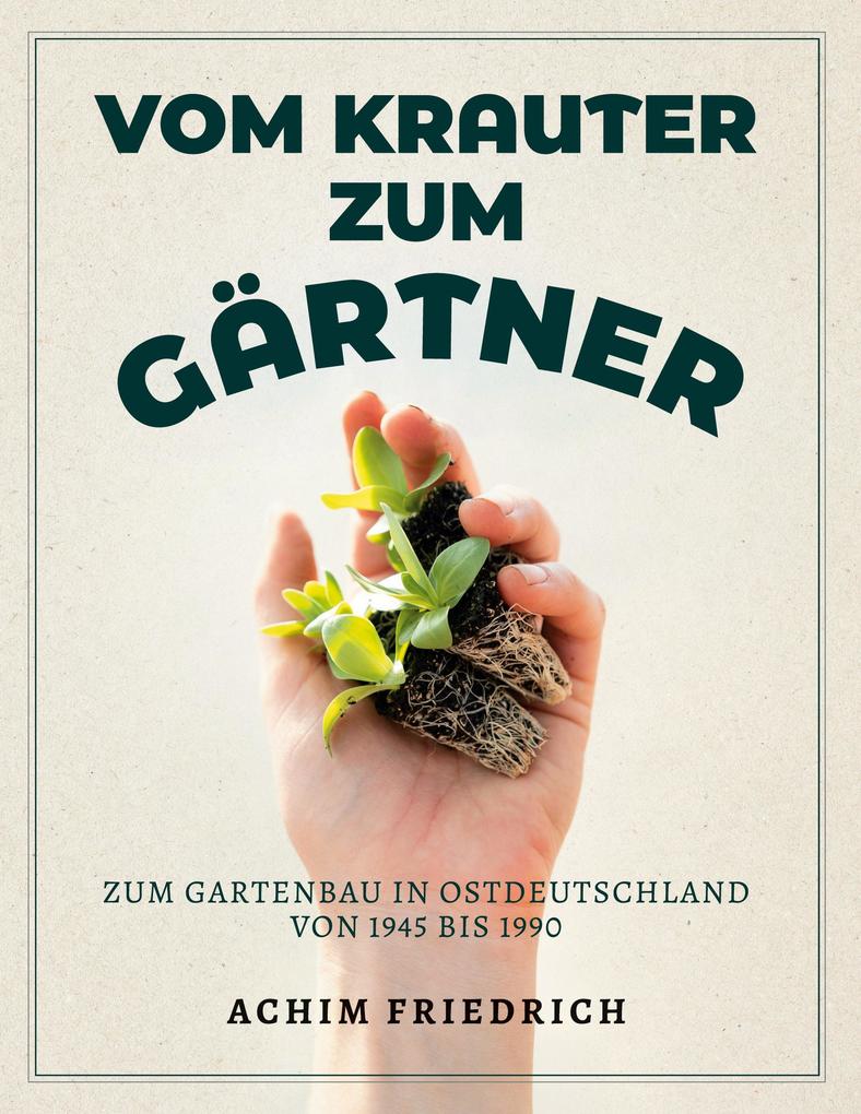 Vom Krauter zum Gärtner