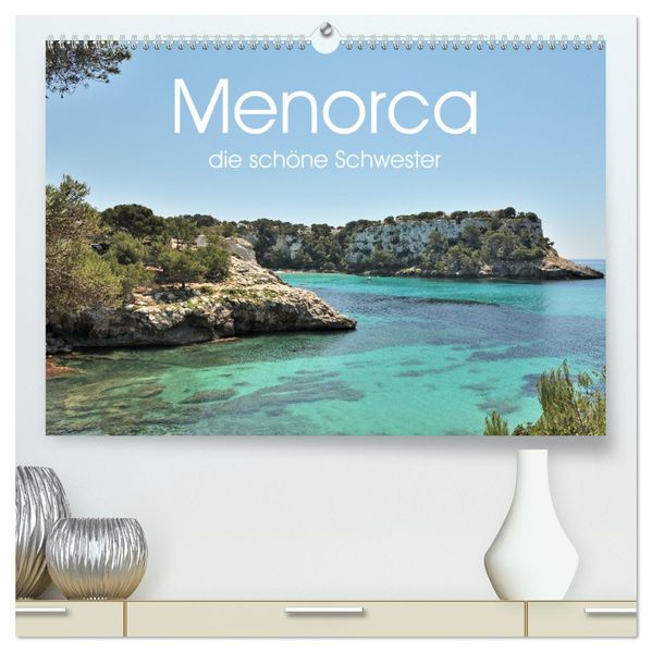 Menorca die schöne Schwester (hochwertiger Premium Wandkalender 2026 DIN A2 quer) Kunstdruck in Hochglanz