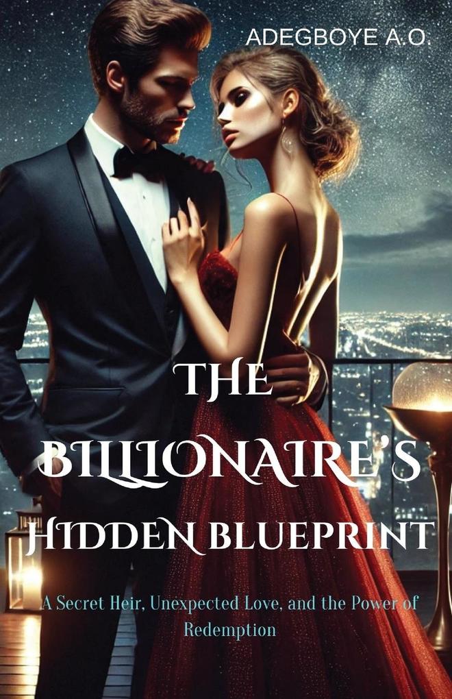 THE BILLIONAIRE'S HIDDEN BLUEPRINT