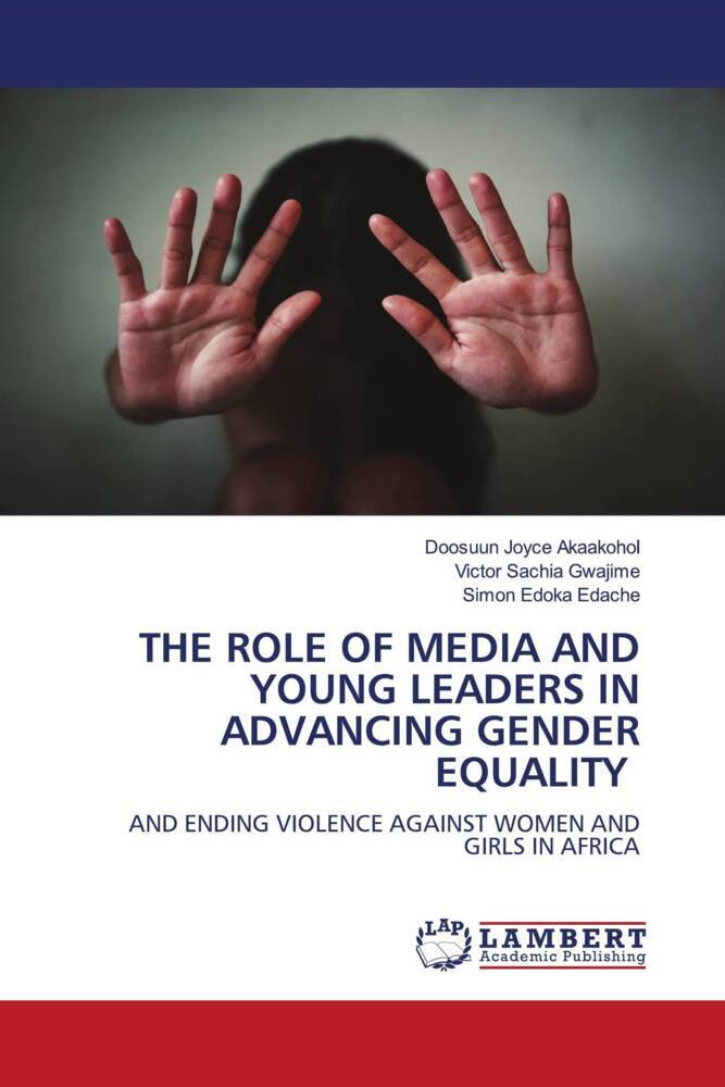 THE ROLE OF MEDIA AND YOUNG LEADERS IN ADVANCING GENDER EQUALITY