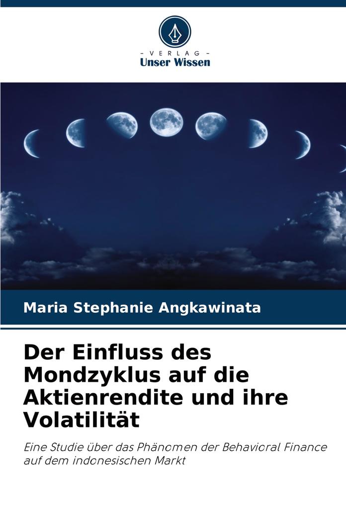 Der Einfluss des Mondzyklus auf die Aktienrendite und ihre Volatilität