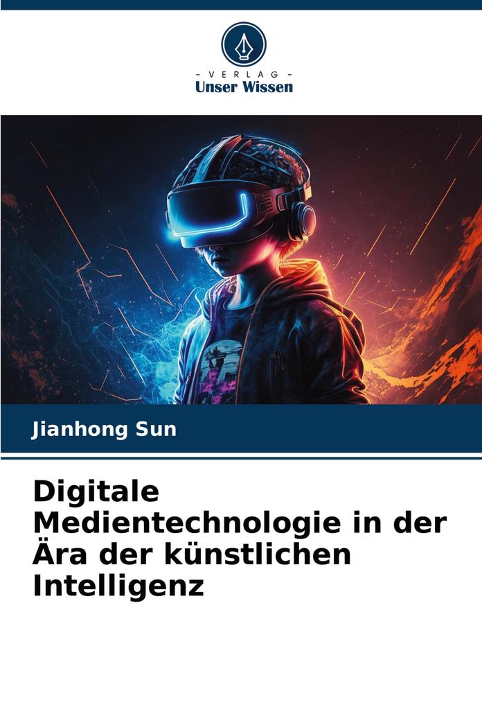 Digitale Medientechnologie in der Ära der künstlichen Intelligenz