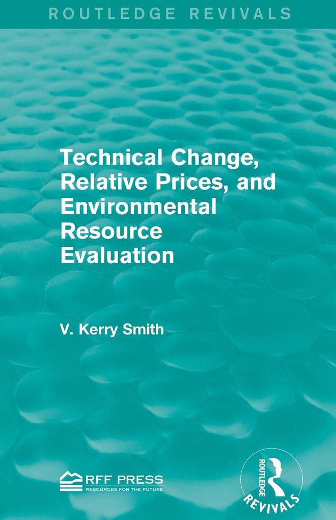 Technical Change Relative Prices and Environmental Resource Evaluation