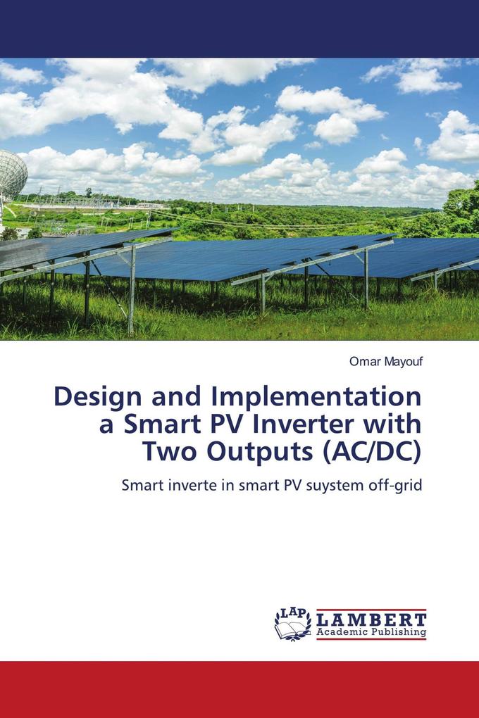 Design and Implementation a Smart PV Inverter with Two Outputs (AC/DC)