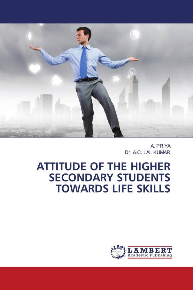 ATTITUDE OF THE HIGHER SECONDARY STUDENTS TOWARDS LIFE SKILLS