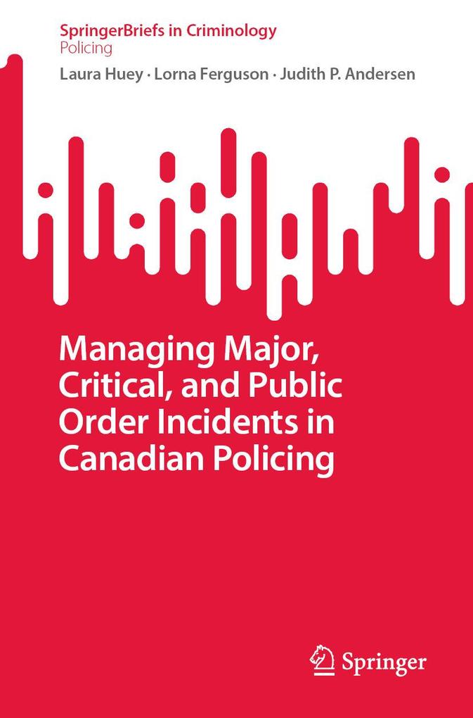 Managing Major Critical and Public Order Incidents in Canadian Policing