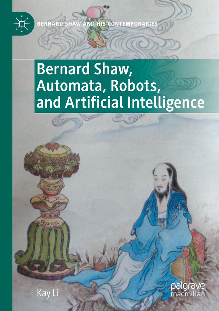 Bernard Shaw Automata Robots and Artificial Intelligence