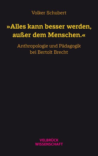 'Alles kann besser werden außer dem Menschen.'