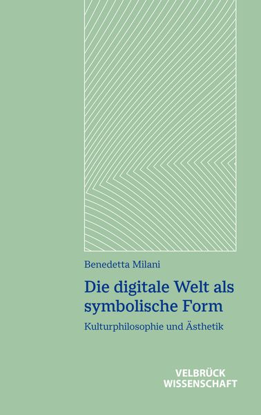 Die digitale Welt als symbolische Form