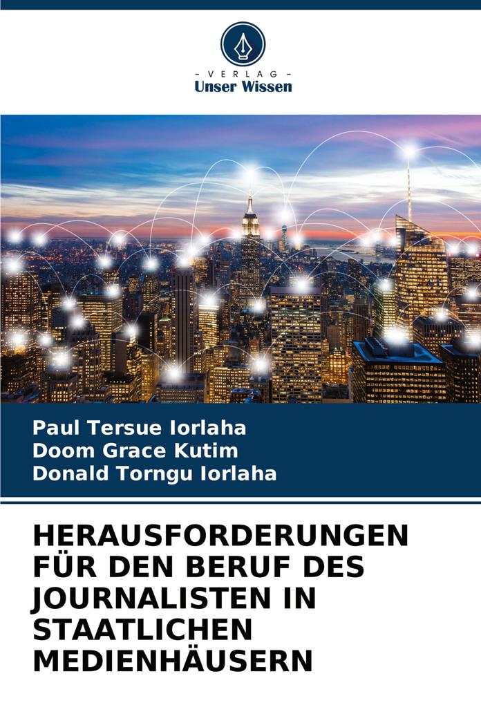 HERAUSFORDERUNGEN FÜR DEN BERUF DES JOURNALISTEN IN STAATLICHEN MEDIENHÄUSERN