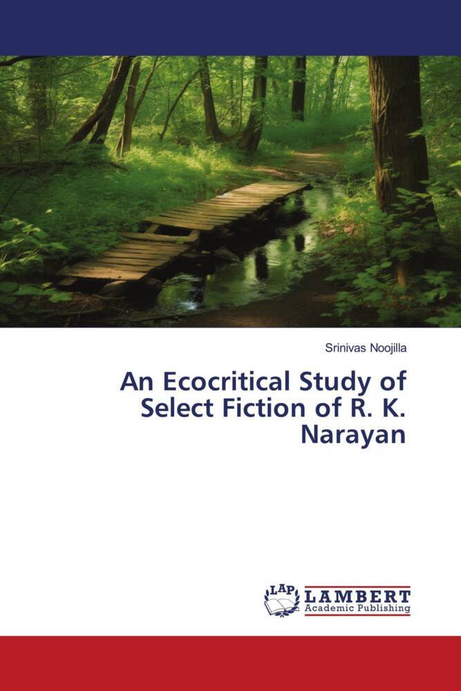 An Ecocritical Study of Select Fiction of R. K. Narayan