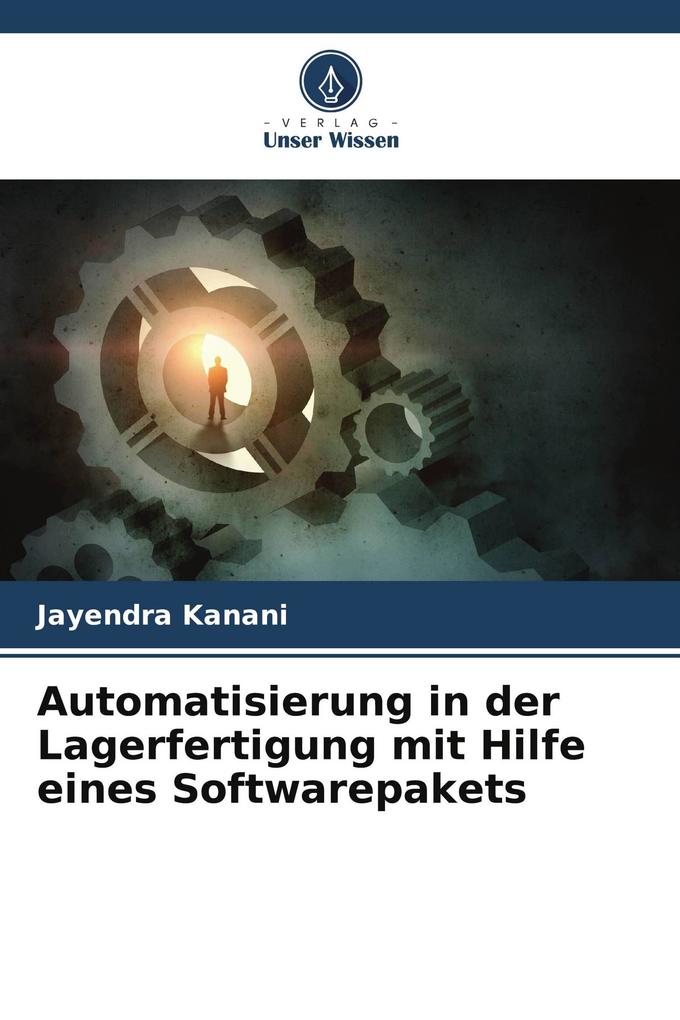 Automatisierung in der Lagerfertigung mit Hilfe eines Softwarepakets