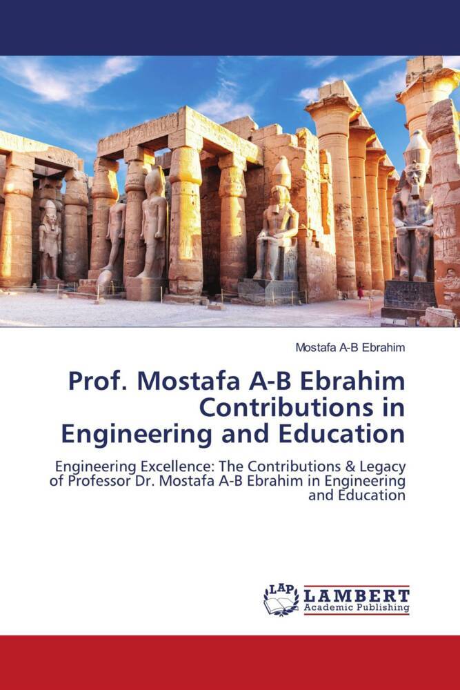 Prof. Mostafa A-B Ebrahim Contributions in Engineering and Education