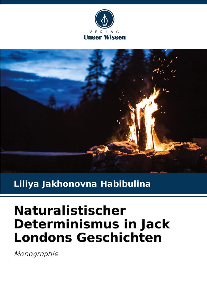 Naturalistischer Determinismus in Jack Londons Geschichten
