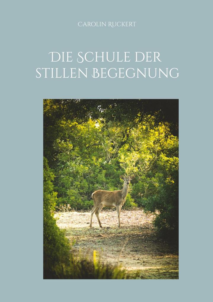 Die Schule der stillen Begegnung