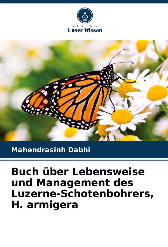 Buch über Lebensweise und Management des Luzerne-Schotenbohrers H. armigera