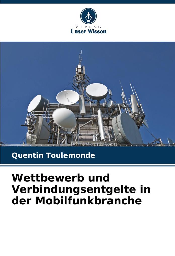 Wettbewerb und Verbindungsentgelte in der Mobilfunkbranche
