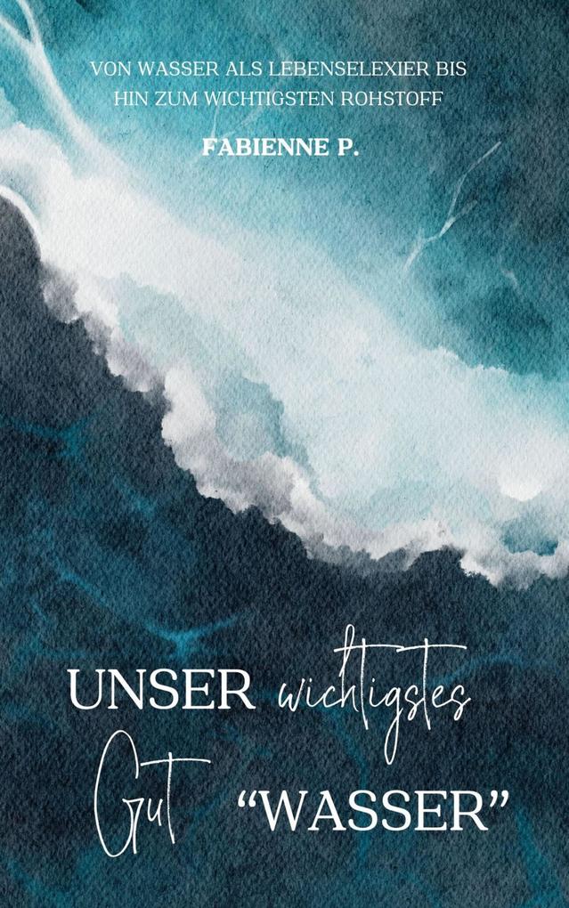 Unser wichtigstes Gut 'Wasser'