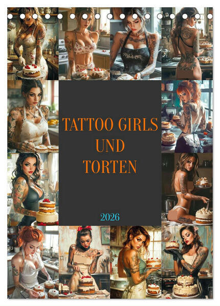 Tattoo Girls und Torten (Tischkalender 2026 DIN A5 hoch) CALVENDO Monatskalender