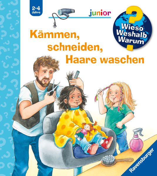 Wieso? Weshalb? Warum? junior Band 79 - Kämmen schneiden Haare waschen