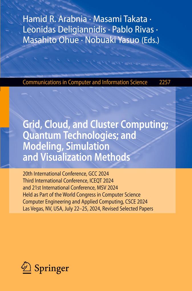 Grid Cloud and Cluster Computing; Quantum Technologies; and Modeling Simulation and Visualization Methods