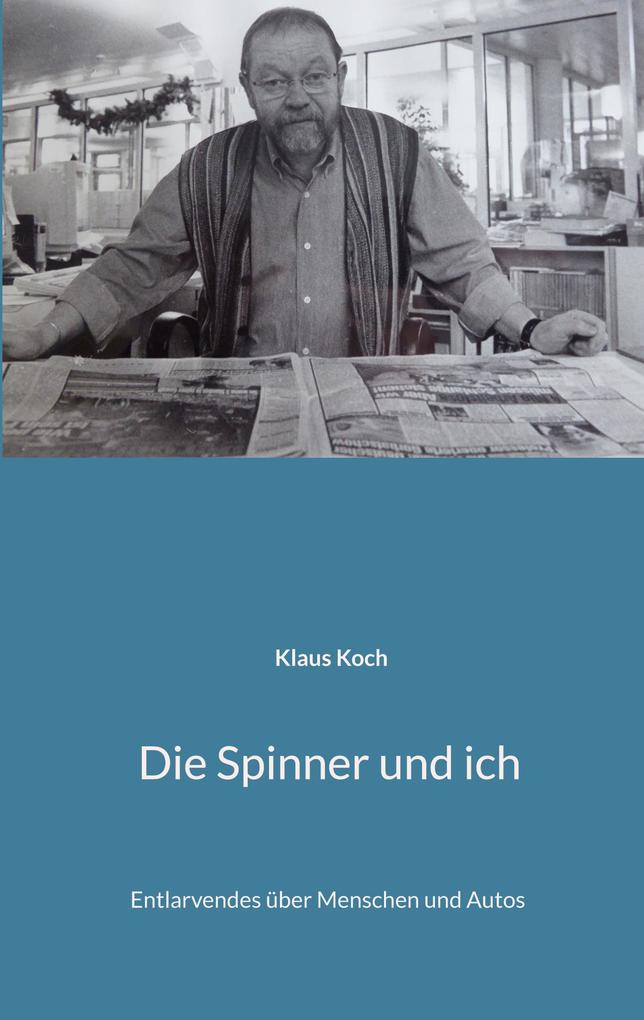 Die Spinner und ich