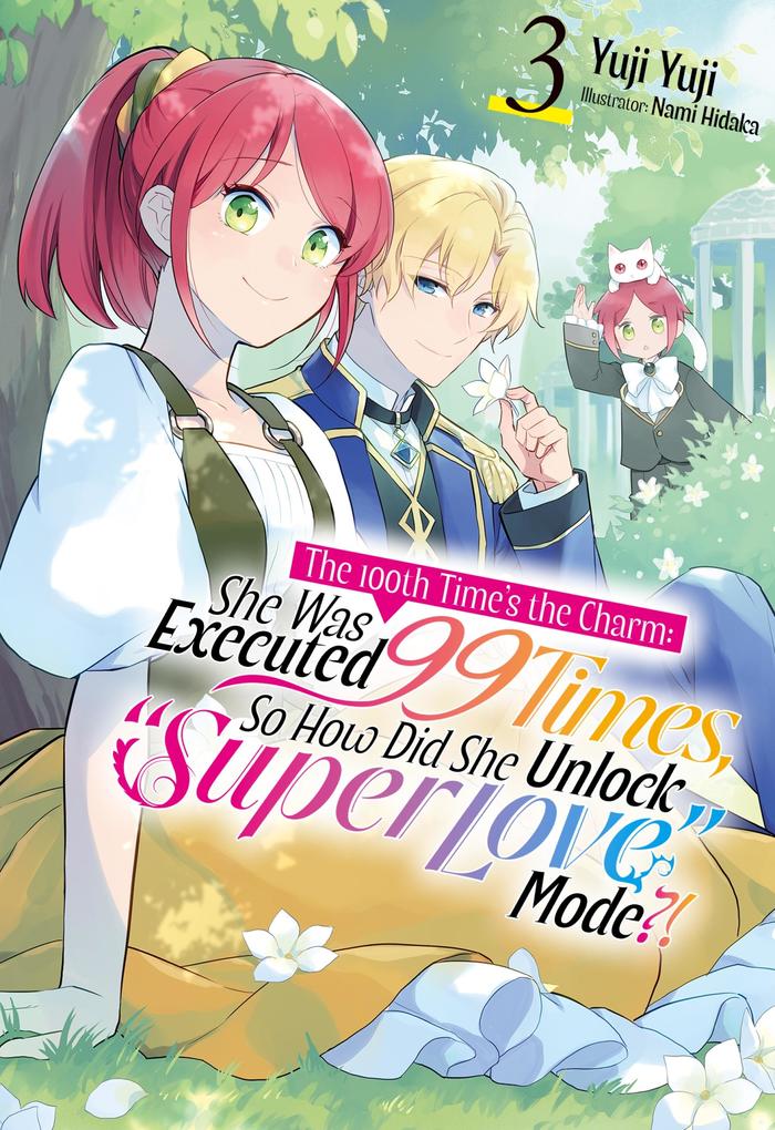 The 100th Time's the Charm: She Was Executed 99 Times So How Did She Unlock 'Super Love' Mode?! Volume 3