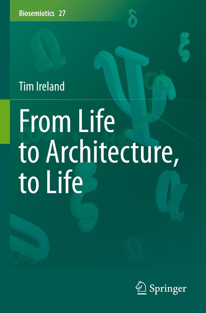 From Life to Architecture to Life