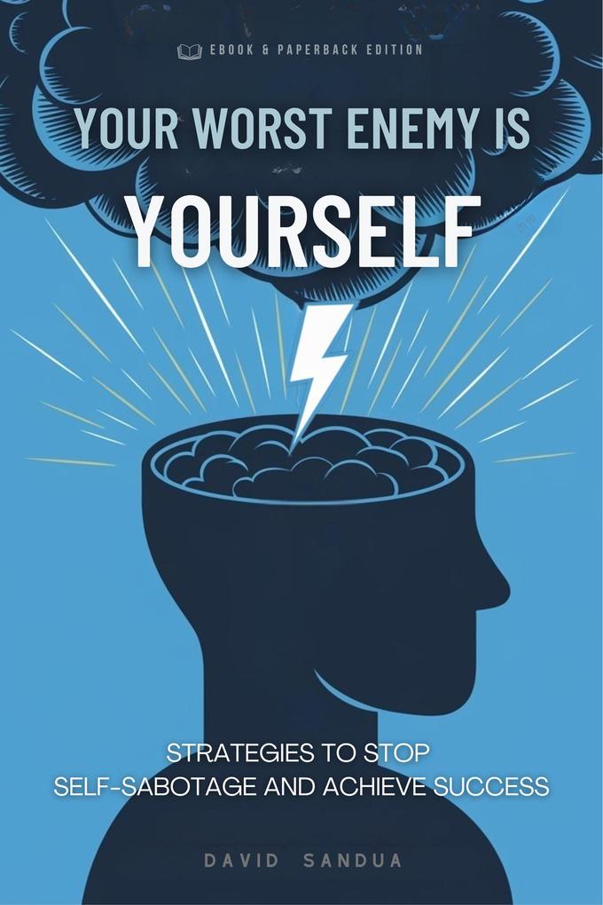 Your Worst Enemy is Yourself