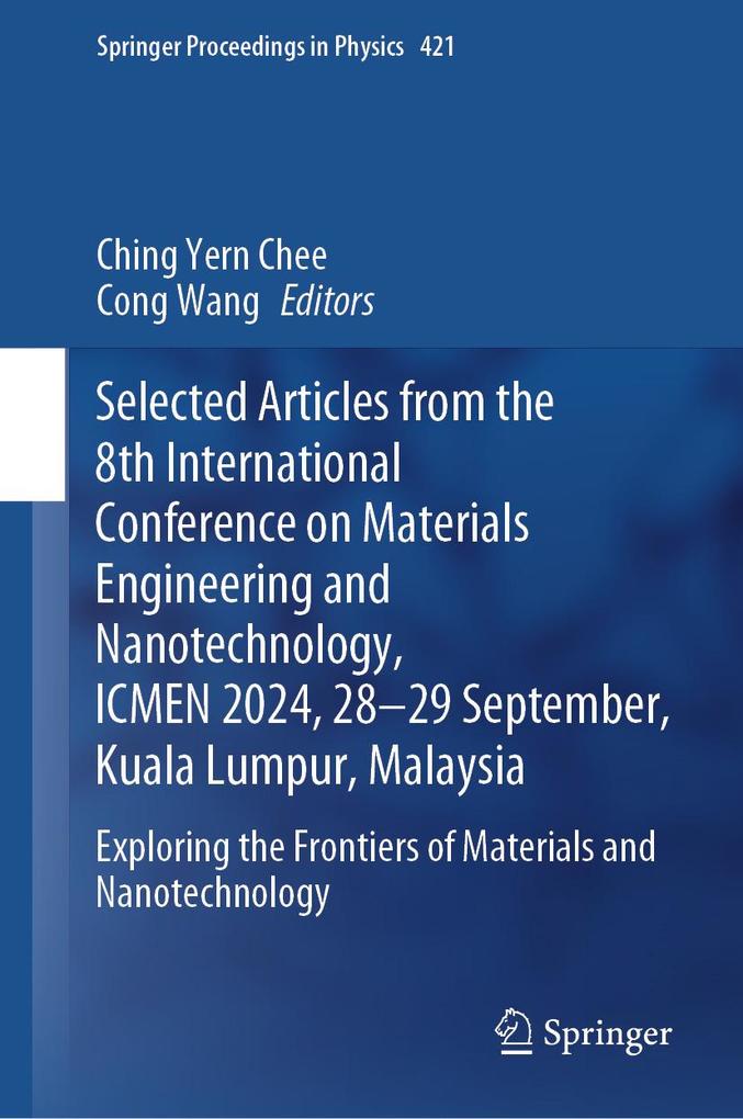 Selected Articles from the 8th International Conference on Materials Engineering and Nanotechnology ICMEN 2024 28-29 September Kuala Lumpur Malaysia