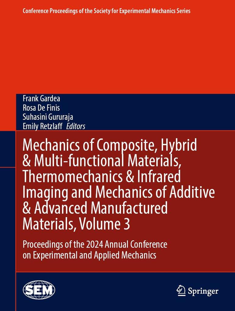 Mechanics of Composite Hybrid & Multi-functional Materials Thermomechanics & Infrared Imaging and Mechanics of Additive & Advanced Manufactured Materials Volume 3