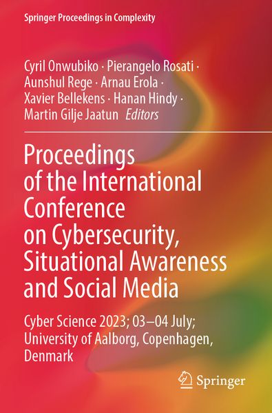 Proceedings of the International Conference on Cybersecurity Situational Awareness and Social Media