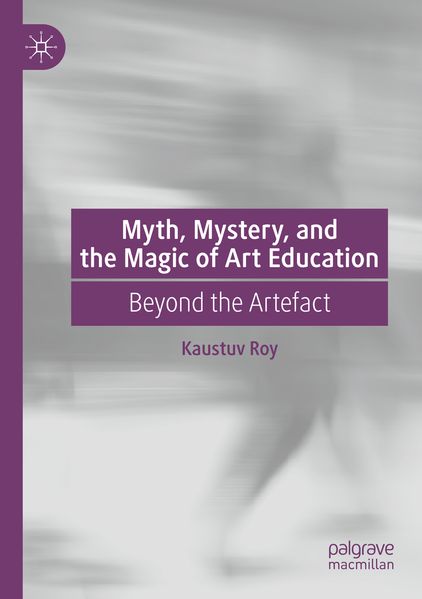 Myth Mystery and the Magic of Art Education