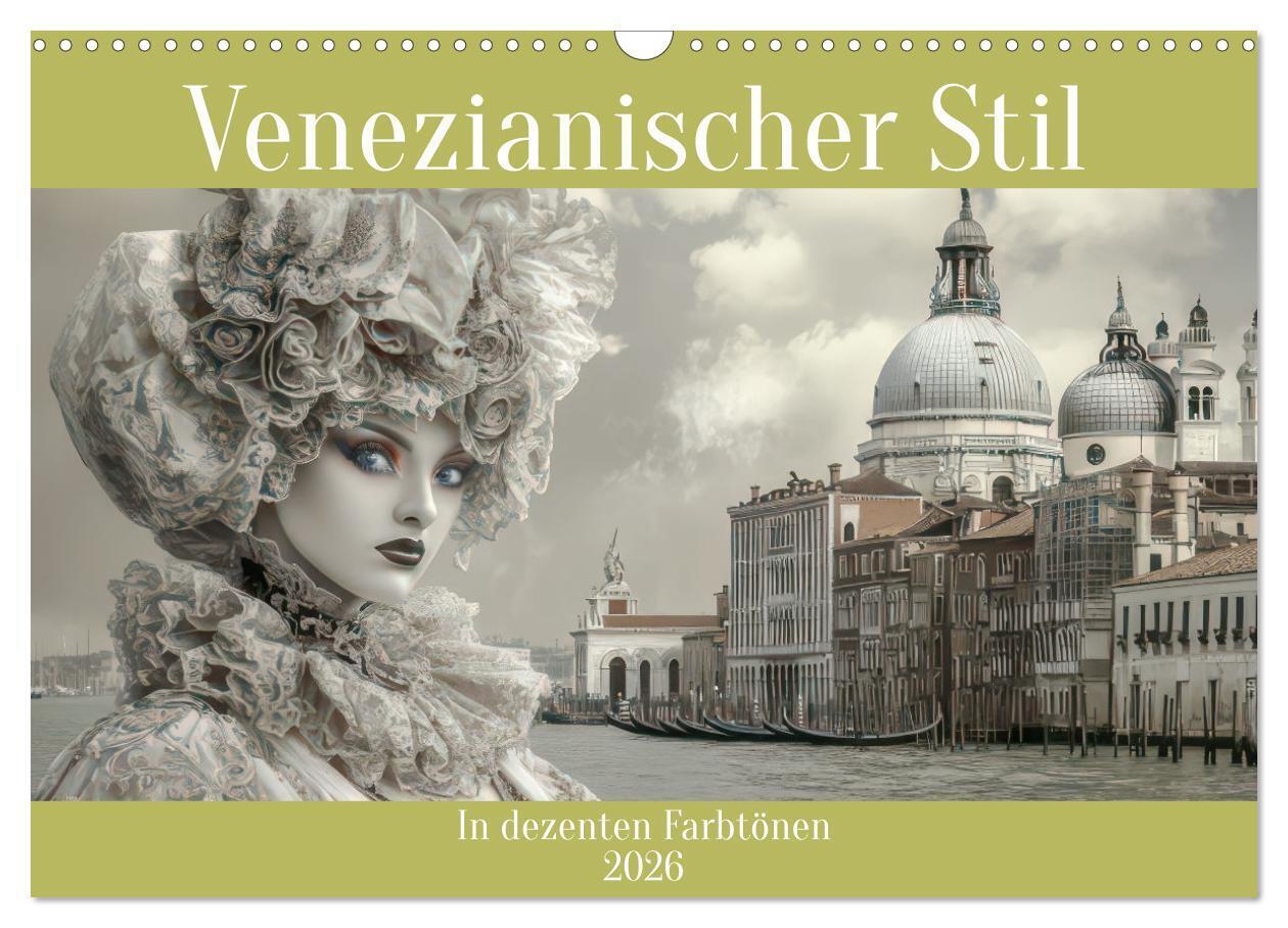 Venezianischer Stil - In dezenten Farbtönen (Wandkalender 2026 DIN A3 quer) CALVENDO Monatskalender